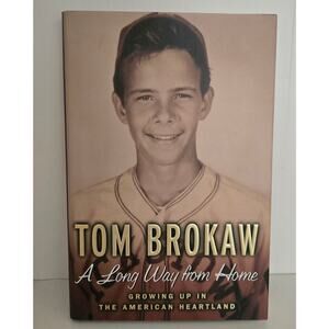 A Long Way from Home: Growing Up in the American Heartland Tom Brokaw Hardcover